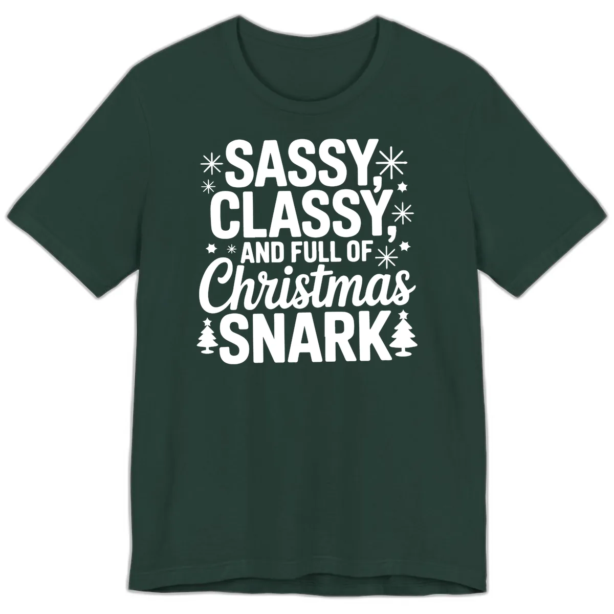 Sassy Classy Christmas Snark Premium T-Shirt in Forest